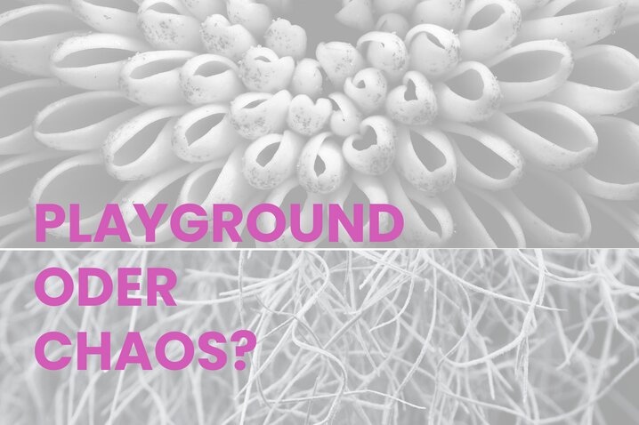 Playground oder Chaos?